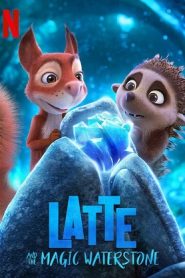 Latte & the Magic Waterstone (2019) HD