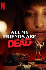 All My Friends Are Dead (2020)