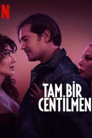 A True Gentleman (2024) a.k.a. Tam Bir Centilmen